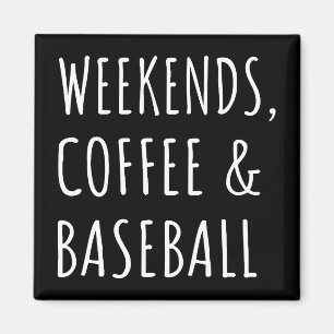 Wochenenden, Kaffee und Baseball I Magnet