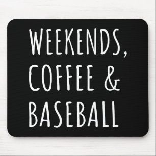 Wochenenden, Kaffee und Baseball I Mousepad