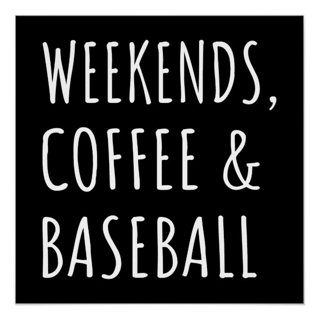 Wochenenden, Kaffee und Baseball I Poster (Vorderseite)