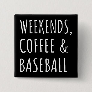 Wochenenden, Kaffee Und Baseball Ich Button
