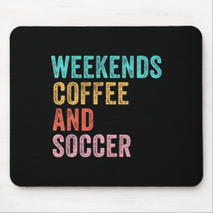 Wochenenden Kaffee und Fußball Lustige Fußballmutt Mousepad