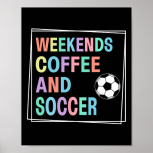 Wochenenden Kaffee und Fußball  Poster