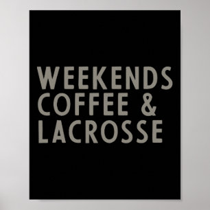 Wochenenden Kaffee Und Lacrosse 1 Poster