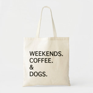 Wochenenden Kaffeehunde Tragetasche