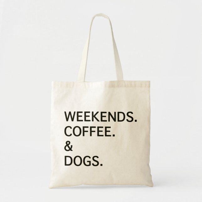 Wochenenden Kaffeehunde Tragetasche (Vorne)