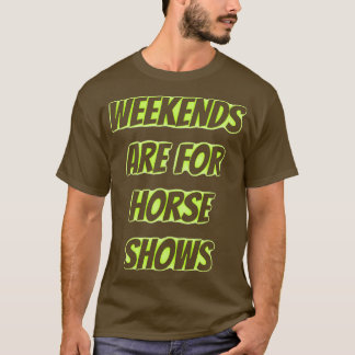 Wochenenden sind für Pferdeausstellungen 2 T-Shirt
