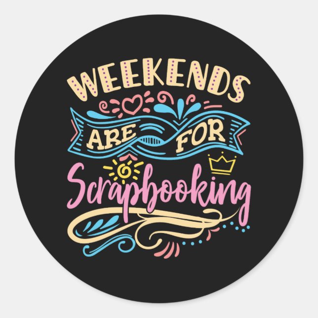 Wochenenden sind für Scrapbooking Scrapbookers Runder Aufkleber (Vorderseite)