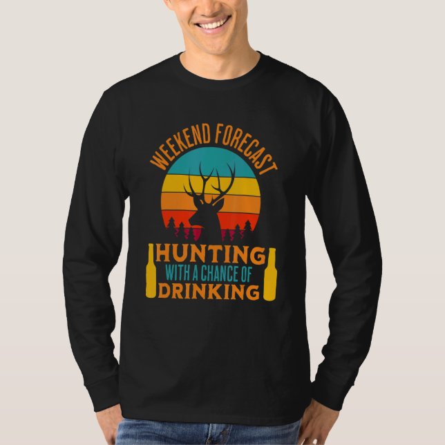 Wochenendjagd mit Trinkmöglichkeit T-Shirt (Vorderseite)