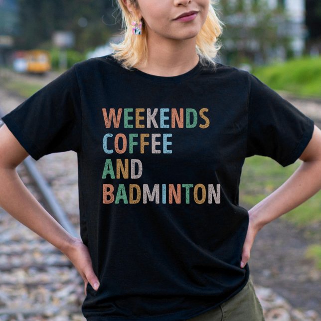 Wochenendkaffee und Badminton-Mama T-Shirt (Von Creator hochgeladen)