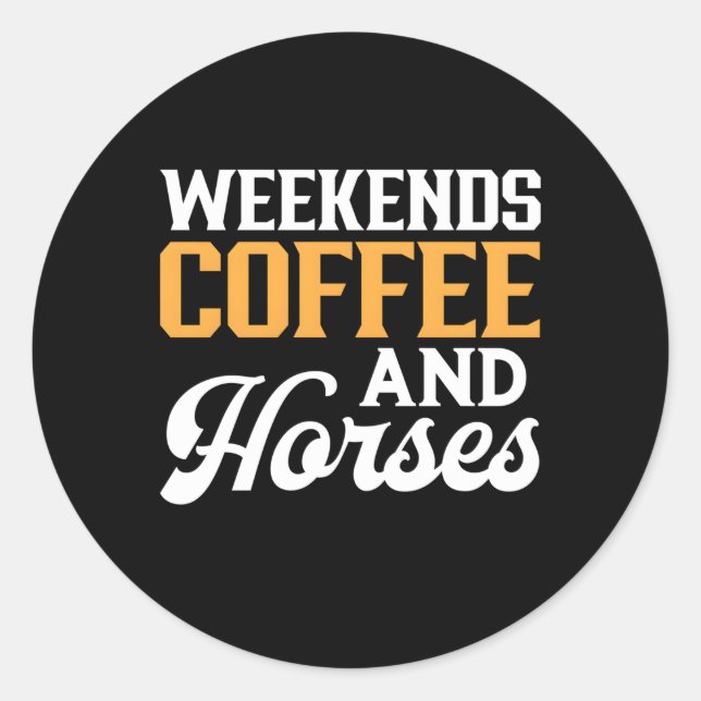 Wochenendkaffee und Pferde Runder Aufkleber (Vorderseite)
