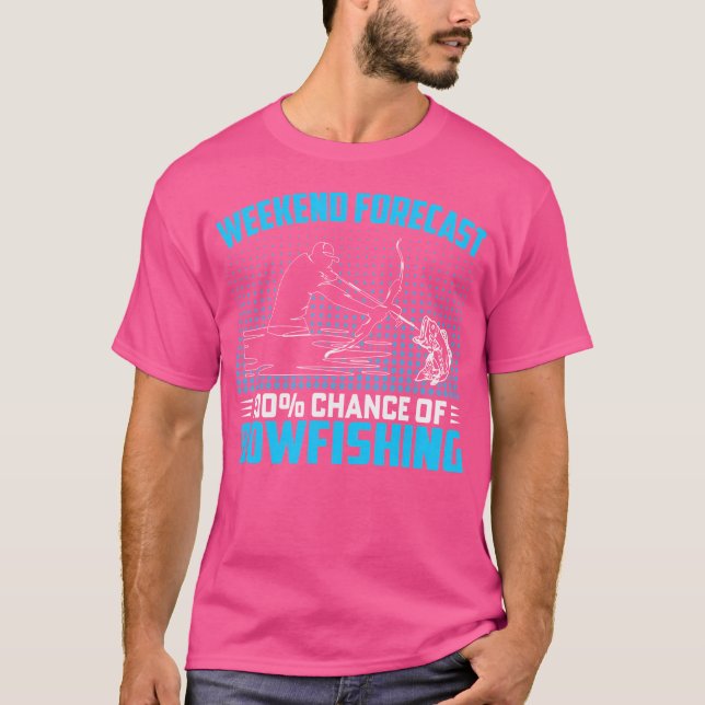 Wochenendprognose 100 Chance auf Bowfischerei Witz T-Shirt (Vorderseite)