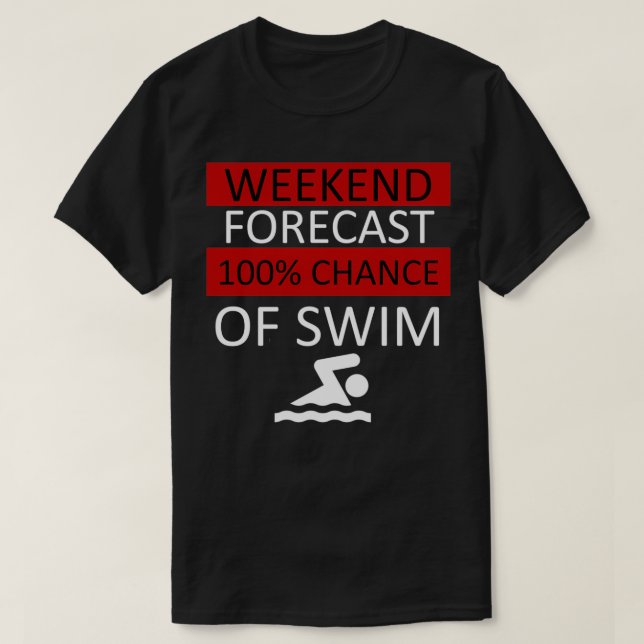 Wochenendprognose 100 des Schwimmbades T-Shirt (Design vorne)