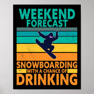 Wochenendprognose Drink Extreme Sports Snowboard Poster