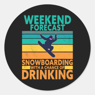 Wochenendprognose Drink Extreme Sports Snowboard Runder Aufkleber