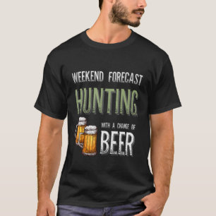 Wochenendprognose für die Hirschjagd mit Aussicht T-Shirt