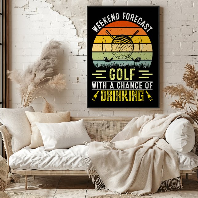 Wochenendprognose: Golf mit einer Chance zum Trink Poster (Von Creator hochgeladen)