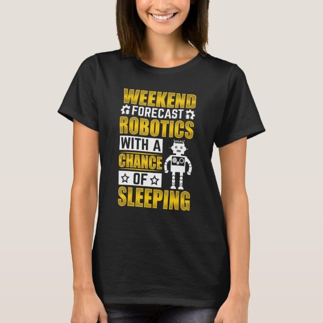 Wochenendprognose Robotik mit Chance Robotics E T-Shirt (Vorderseite)