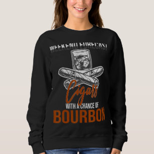 Wochenendvorausschätzung Zigarren mit Chance Bourb Sweatshirt