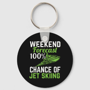 Wochenendvorhersage 100% Chance auf Jet-Ski-Fahren Schlüsselanhänger