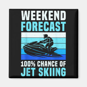Wochenendvorhersage 100% Chance auf Jetski fahren  Magnet