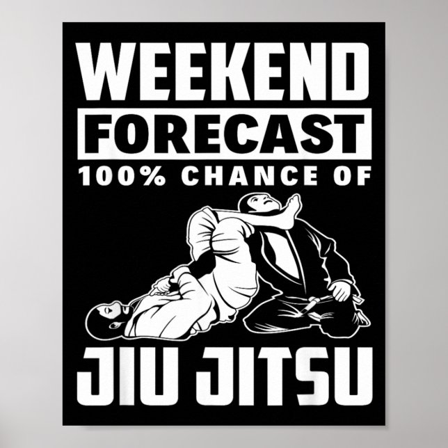 Wochenendvorhersage 100 Chance Auf Jiu Jitsu Poster (Vorne)
