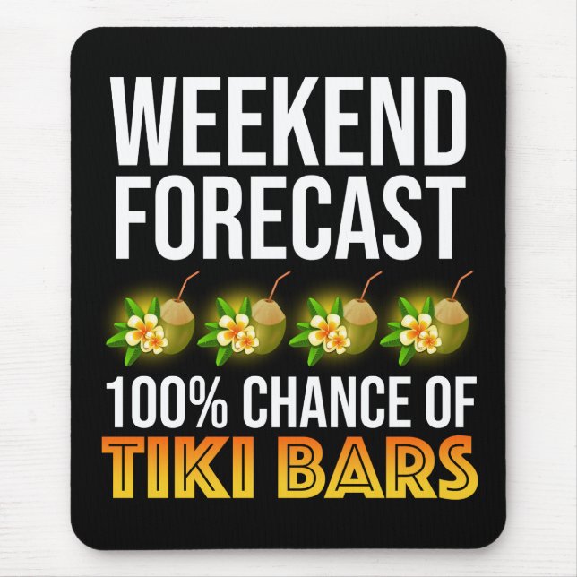 Wochenendvorhersage - 100% Chance auf Tiki Bars Mousepad (Vorne)