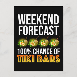 Wochenendvorhersage - 100% Chance auf Tiki Bars Postkarte