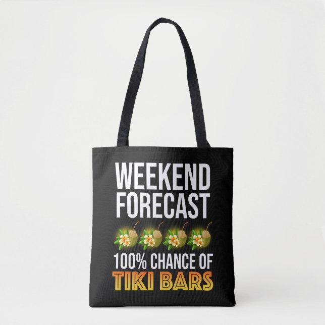 Wochenendvorhersage - 100% Chance auf Tiki Bars Tasche (Vorderseite)