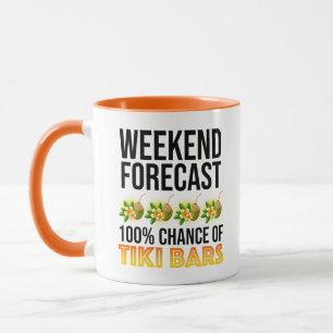 Wochenendvorhersage - 100% Chance auf Tiki Bars Tasse