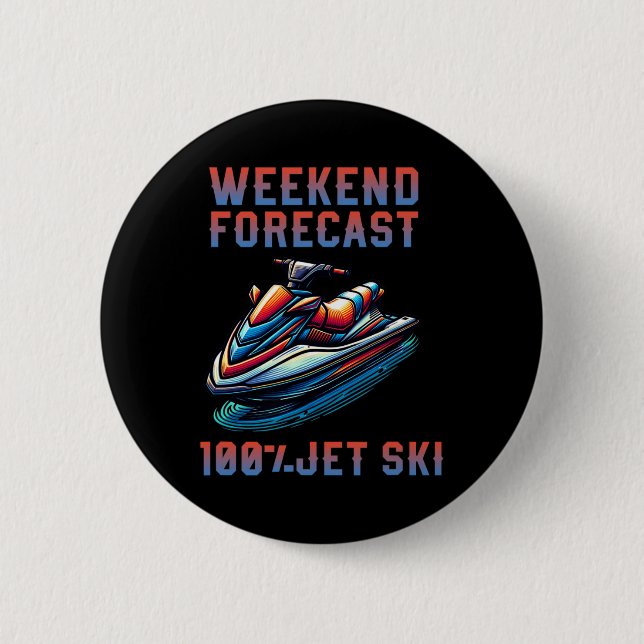 Wochenendvorhersage 100% Jetski-Fan Jetski Button (Vorderseite)