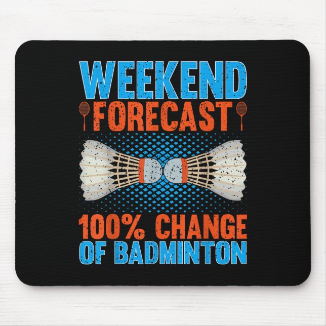 Wochenendvorhersage 100 Prozent Chance auf Badmint Mousepad (Vorne)