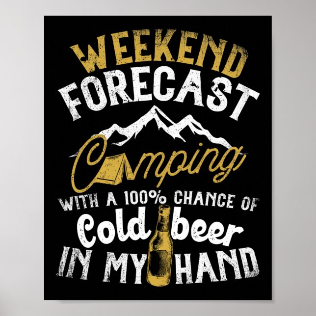 Wochenendvorhersage Camping mit Trinkwahrscheinlic Poster (Vorne)
