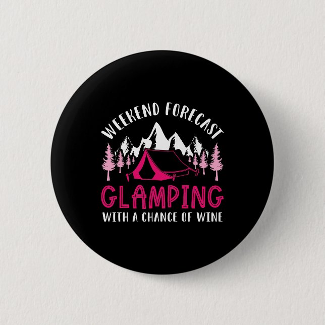 Wochenendvorhersage Glamping Wein Lustiger Glamper Button (Vorderseite)