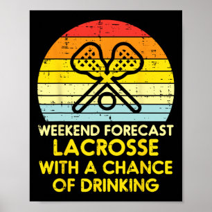 Wochenendvorhersage Lacrosse Trinken Cool Lax Spie Poster