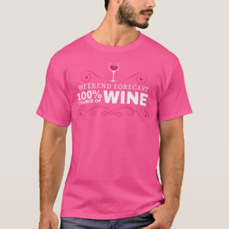 Wochenendvorhersage Lustiges Wein T Shirt