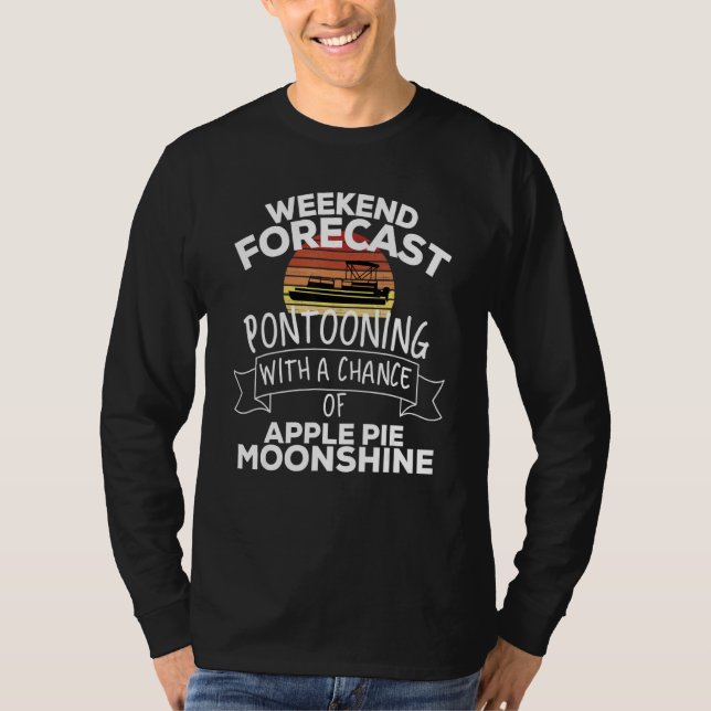 Wochenendvorhersage Pontooning mit Chance auf Apfe T-Shirt (Vorderseite)