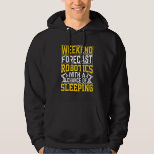Wochenendvorhersage Robotik mit einer Chance zum S Hoodie