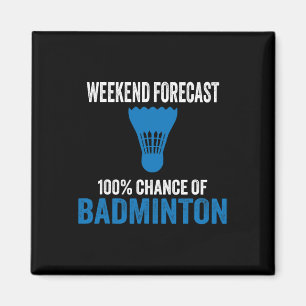 Wochenprognose: 100% Chance auf Badminton Funny Mo Magnet