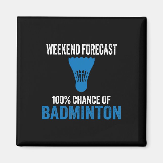Wochenprognose: 100% Chance auf Badminton Funny Mo Magnet (Vorne)