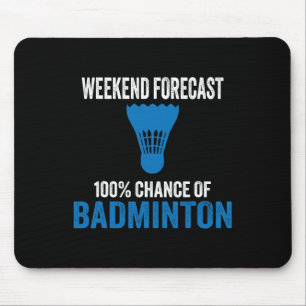 Wochenprognose: 100% Chance auf Badminton Funny Mo Mousepad