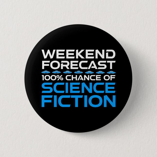 Wochenprognose - 100 % Chance auf Science Fiction Button (Vorderseite)