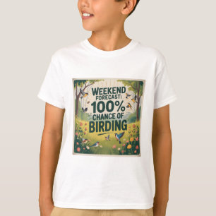Wochenprognose: 100% Chance auf Vogelbeobachtung - T-Shirt