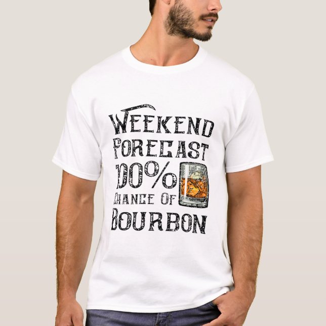 Wochenprognose: 100 % der Bourbon-T- T-Shirt (Vorderseite)