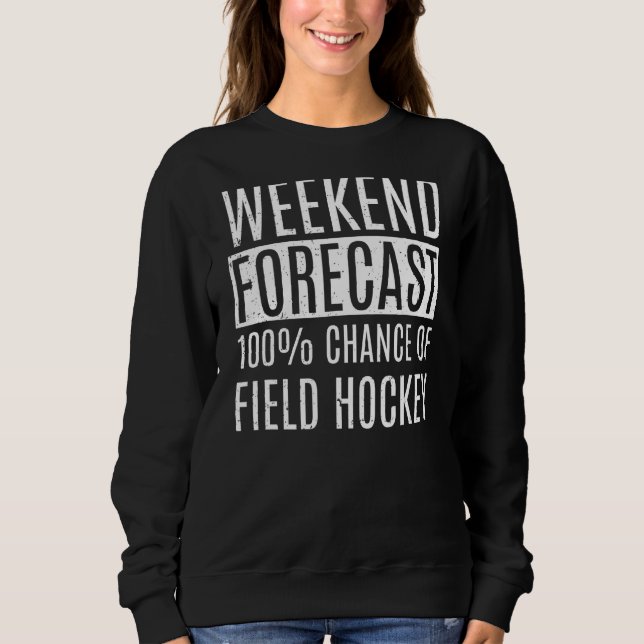 Wochenprognose 100 des Feldhockys 1 Sweatshirt (Vorderseite)