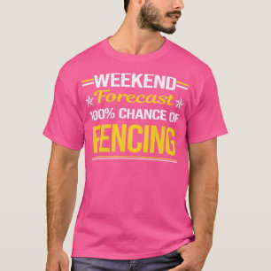 Wochenprognose: 100 % Fencing Fencer T-Shirt