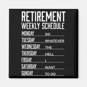 wöchentliche Rentenzeit Zeitplan Funny Remüde tun, Magnet