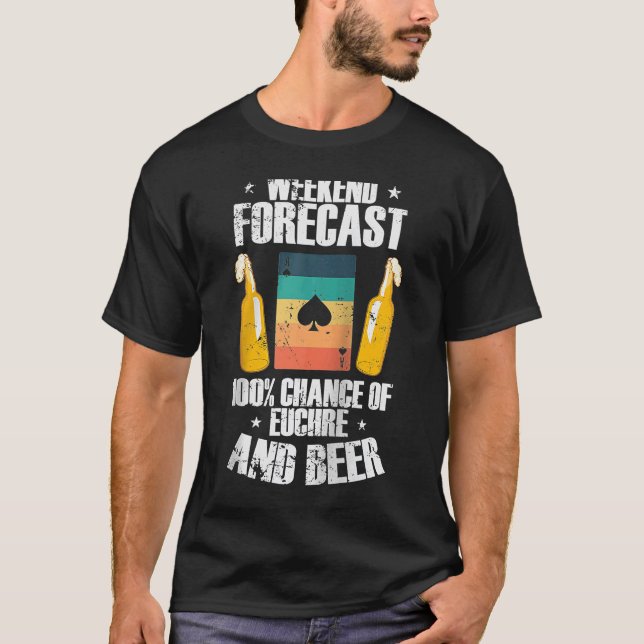 Wöchentlicher Forcast 100 Chance auf Euchre und Bi T-Shirt (Vorderseite)