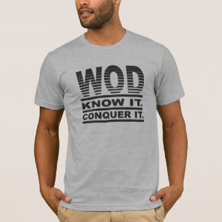 WOD. Kennen Sie es. Erobern Sie es T-Shirt
