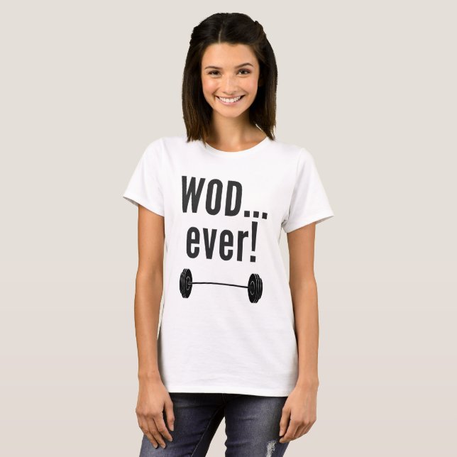 WODever!  Crossfit-Inspirierte Fitness-Neuheiten T-Shirt (Vorne ganz)
