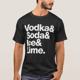 Wodka u. Soda u. Eis u. Limones. (weiße T-Shirt